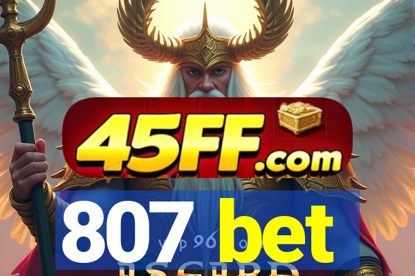807 bet